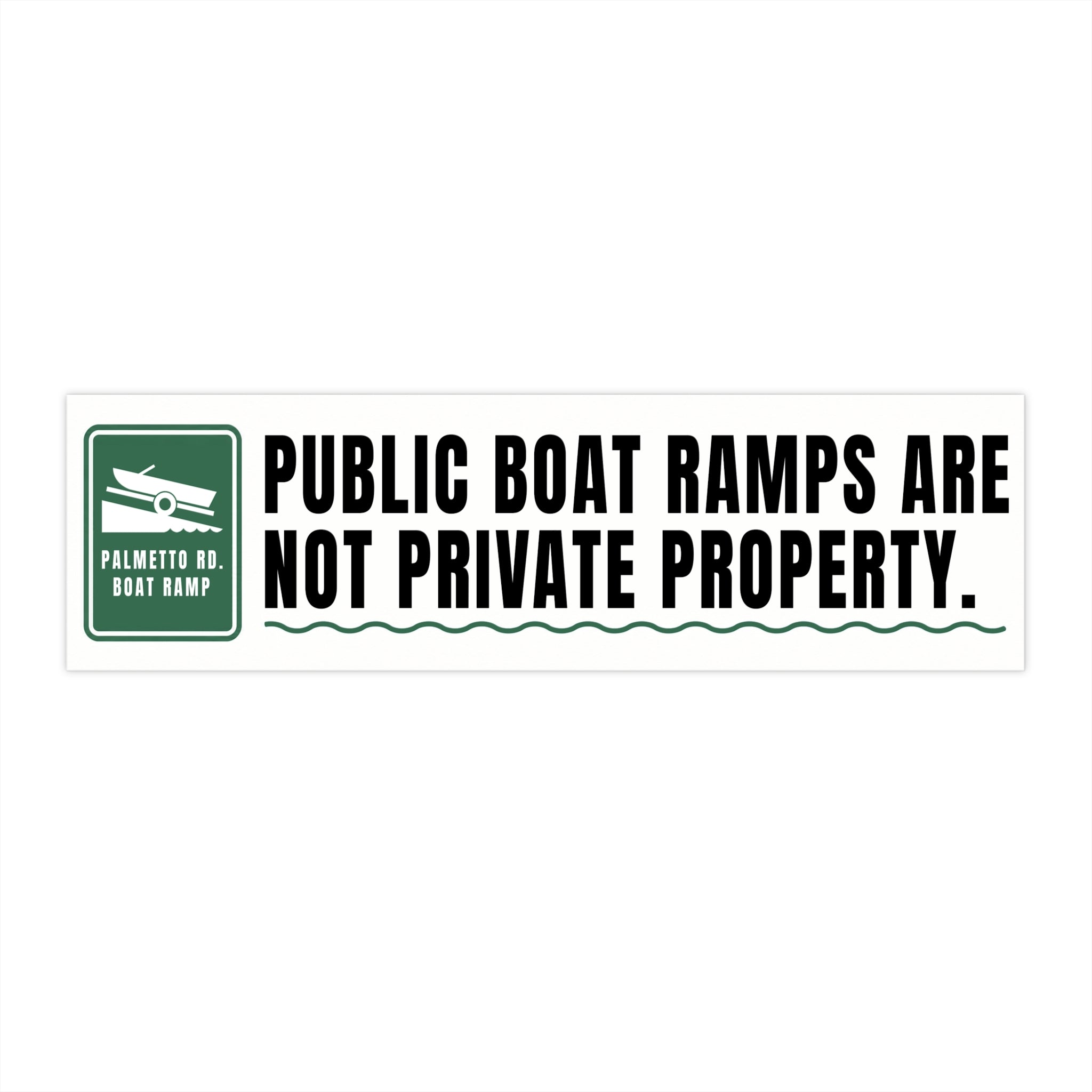 Palmetto Road “Public Boat Ramps Are Not Private Property” 11" × 3" Bumper Sticker